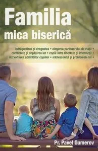 Familia - Mica biserica de Pr. Pavel Gumerov