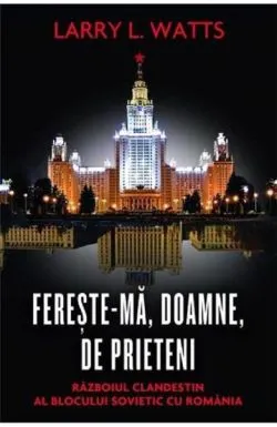 Fereste-ma, Doamne, de prieteni de Larry Watts
