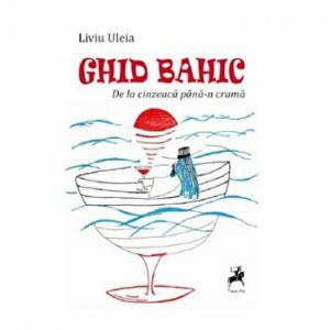 Ghid bahic. De la cinzeaca pana-n crama