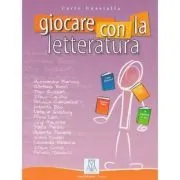 Giocare con la letteratura (libro)/Jocul cu literatura (carte) de Carlo Guastalla