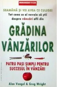 Gradina vanzarilor - patru pasi simpli pentru succesul in vanzari de Alan Vengel