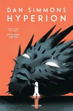 Hyperion. Seria HYPERION CANTOS, partea I de Dan Simmons