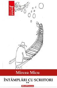 Intamplari cu scriitori Vol.2 de Mircea Micu