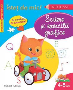 Istet de mic! Scriere si exercitii grafice. Pentru 4-5 ani