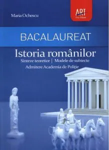 Istoria romanilor. Bacalaureat de Maria Ochescu