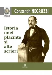Istoria unei placinte si alte scrieri de Constantin Negruzzi