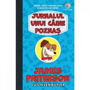 Jurnalul unui caine poznas. Prima carte pentru copii scrisa de un caine! de Steven Butler