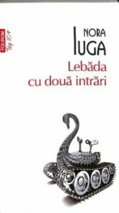 Lebada cu doua intrari. Editia a II-a de Nora Iuga