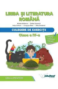 Limba si literatura romana. Culegere de exercitii - Clasa 4 de Mirela Mihaescu
