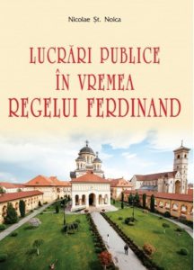 Lucrari publice in vremea regelui Ferdinand