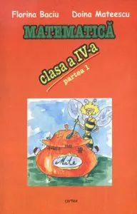 Matematica clasa a IV-a, partea 1 de Florina Baciu