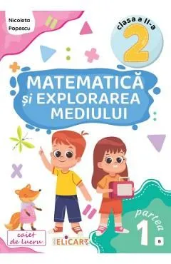 Matematica si explorarea mediului - Clasa 2 Partea 1 - Caiet (B) de Nicoleta Popescu