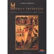Morala Imparatiei, intemeiata pe Sfanta Scriptura si Sfintii Parinti de Andrei Andreicut