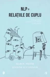 NLP si relatiile de cuplu. Ed. II rev. de Joseph O' Connor
