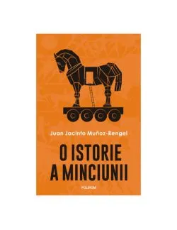 O istorie a minciunii de Juan Jacinto Munoz-Rengel
