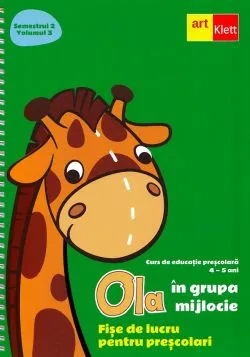 Ola in grupa mijlocie Sem.2 Vol.3. Fise de lucru pentru prescolari 4-5 ani de Autor Anonim