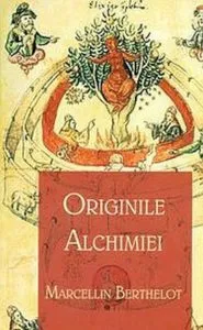 Originile alchimiei de Marcellin Berthelot