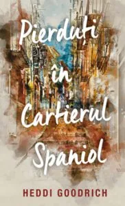 Pierduti in cartierul spaniol de Heddi Goodrich