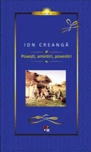 Povesti, amintiri, povestiri de Ion Creanga
