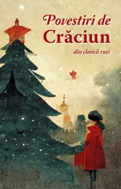 Povestiri de Craciun din clasicii rusi de Anonim