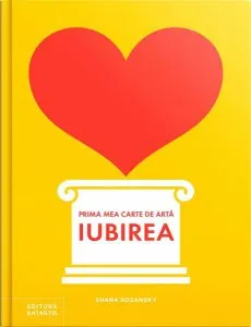 Prima mea carte de artă: Iubirea de Shana Gozansky