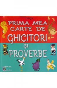 Prima mea carte de ghicitori si proverbe