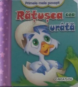 Primele mele povesti: Ratusca cea urata