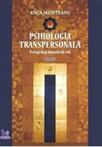 Psihologia transpersonala. Volumul I de Anca Munteanu