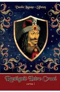 Rastignit intre Cruci. Cartea 1
