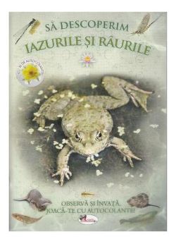 Să descoperim iazurile și râurile. Observă și învață, joacă-te cu autocolante!