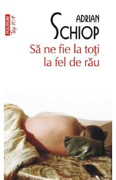 Sa ne fie la toti la fel de rau