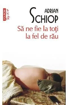 Sa ne fie la toti la fel de rau de Adrian Schiop