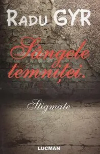 Sangele temnitei. Stigmate de Radu Gyr