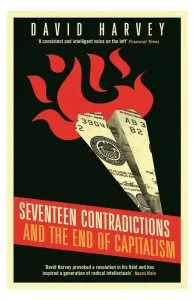 Seventeen Contradictions and the End of Capitalism de David Harvey