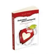 Shakespeare pentru indragostiti. 72 de pilule pentru a ne bucura de iubire in fiecare zi de Allan Percy