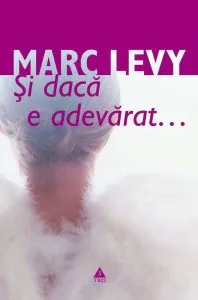 Si daca e adevarat... de Marc Levy