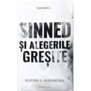 Sinned Volumul 1, Sinned si alegerile gresite de Karina L. Alexandra