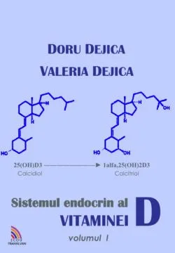 Sistemul endocrin al vitaminei D - Volumul 1 de Doru Dejica