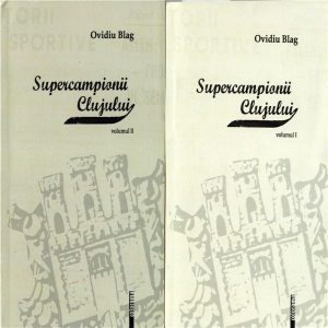 Supercampionii Clujului Vol. I - II