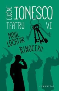 Teatru VI: Noul locatar. Rinocerii de Eugene Ionesco