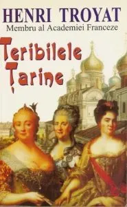 Teribilele tarine de Henri Troyat