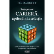 Teste pentru cariera, aptitudini si selectie. Gasiti-va cariera ideala pe baza IQ-ului, personalitatii si aptitudinilor