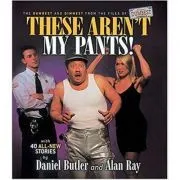 These Aren't My Pants! de Daniel Butler