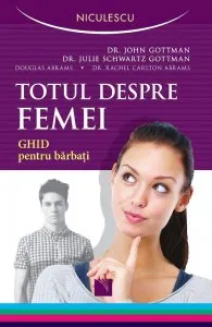 Totul despre femei. Ghid pentru barbati de John Gottman