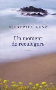 Un moment de reculegere de Siegfried Lenz
