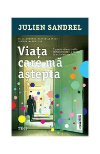 Viața care mă aștepta de Julien Sandrel