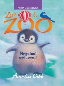 Zoe la zoo. Pinguinul nedumerit