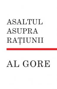 Asaltul Asupra Ratiunii de Al Gore