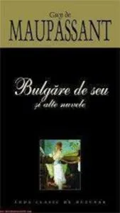 Bulgare de seu si alte nuvele de Guy de Maupassant