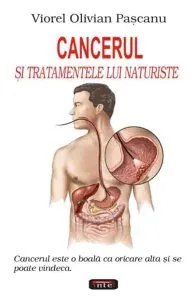 Cancerul si tratamentele lui naturiste de Viorel Olivian Pascanu